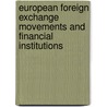 European Foreign Exchange Movements And Financial Institutions by John Doukas