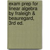 Exam Prep For Linear Algebra By Fraleigh & Beauregard, 3rd Ed. door Fraleigh