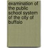 Examination Of The Public School System Of The City Of Buffalo