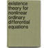 Existence Theory for Nonlinear Ordinary Differential Equations