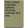 Food Contact Materials - Rubbers, Silicones, Coatings And Inks door Martin J. Forrest