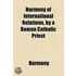 Harmony Of International Relations, By A Roman Catholic Priest