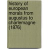 History Of European Morals From Augustus To Charlemagne (1876) door William Edward Hartpole Lecky