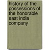 History Of The Possessions Of The Honorable East India Company door Robert Montgomery Martin