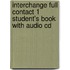 Interchange Full Contact 1 Student's Book With Audio Cd