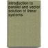 Introduction To Parallel And Vector Solution Of Linear Systems