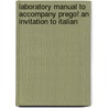 Laboratory Manual to Accompany Prego! an Invitation to Italian door Janice Aski
