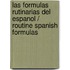 Las formulas rutinarias del espanol / Routine Spanish Formulas