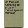 Las formulas rutinarias del espanol / Routine Spanish Formulas door M. Belen Alvarado Ortega