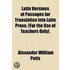 Latin Versions Of Passages For Translation Into Latin Prose. .