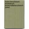 Lextra Französisch. Wörterbuch Wirtschaftsfranzösisch Paket by Horst Wagner