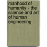Manhood Of Humanity - The Science And Art Of Human Engineering door Alfred Korkzybski