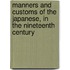 Manners And Customs Of The Japanese, In The Nineteenth Century