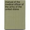 Manual Of The Medical Officer Of The Army Of The United States door Charles Stuart Tripler