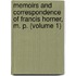 Memoirs And Correspondence Of Francis Horner, M. P. (Volume 1)