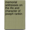 Memorial Addresses On The Life And Character Of Joseph Rankin door United States. Congress