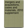 Mergers and Acquisitions, Cases and Materials, 2010 Supplement door William J. Carney
