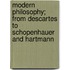 Modern Philosophy; From Descartes To Schopenhauer And Hartmann