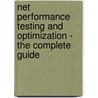 Net Performance Testing And Optimization -  The Complete Guide door Paul Glavich