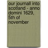 Our Journall Into Scotland - Anno Domini 1629, 5th Of November by C. Lowther