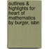 Outlines & Highlights For Heart Of Mathematics By Burger, Isbn