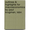 Outlines & Highlights For Macroeconomics By Paul Krugman, Isbn door Cram101 Textbook Reviews