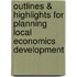 Outlines & Highlights For Planning Local Economics Development