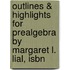 Outlines & Highlights For Prealgebra By Margaret L. Lial, Isbn