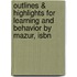 Outlines & Highlights For Learning And Behavior By Mazur, Isbn