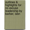 Outlines & Highlights For No Excuse Leadership By Barber, Isbn by Cram101 Textbook Reviews