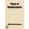 Plays Of Shakespeare; Selected And Prepared For Use In Schools door Shakespeare William Shakespeare