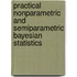 Practical Nonparametric And Semiparametric Bayesian Statistics