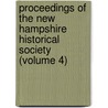 Proceedings Of The New Hampshire Historical Society (Volume 4) by New Hampshire Society