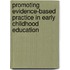 Promoting Evidence-Based Practice In Early Childhood Education