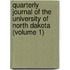 Quarterly Journal Of The University Of North Dakota (Volume 1)