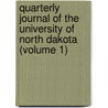 Quarterly Journal Of The University Of North Dakota (Volume 1) door University Of North Dakota