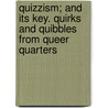 Quizzism; And Its Key. Quirks And Quibbles From Queer Quarters door Albert Plympton Southwick
