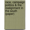 Race, Campaign Politics & the Realignment in the South (Paper) door James M. Glaser