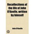 Recollections Of The Life Of John O'Keeffe, Written By Himself