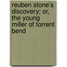 Reuben Stone's Discovery; Or, The Young Miller Of Torrent Bend door Edward Stratemeyer