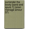Surrender The Booty [Sand And Spurs 1] (Siren Menage Amour 57) by Carmie L'Rae