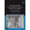 The Clement Bible At The Medieval Courts Of Naples And Avignon by Cathleen A. Fleck