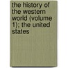 The History Of The Western World (Volume 1); The United States door Henry Fergus