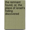 The Remnant Found, Or, The Place Of Israel's Hiding Discovered door Jacob Samuel