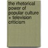 The Rhetorical Power of Popular Culture + Television Criticism