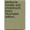 Wimborne Minster And Christchurch Priory (Illustrated Edition) door Reverend Thomas Perkins