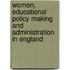 Women, Educational Policy Making and Administration in England