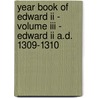 Year Book Of Edward Ii - Volume Iii - Edward Ii A.D. 1309-1310 door Frederic William Maitland