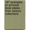 147 Examples Of Armorial Book Plates - From Various Collections door anon.