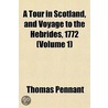 A Tour In Scotland, And Voyage To The Hebrides, 1772 (Volume 1) by Thomas Pennant